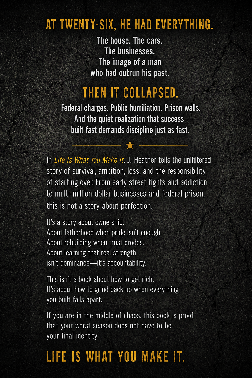 Life Is What You Make It... Chaos, Consequence, and the Choice to Rise Again