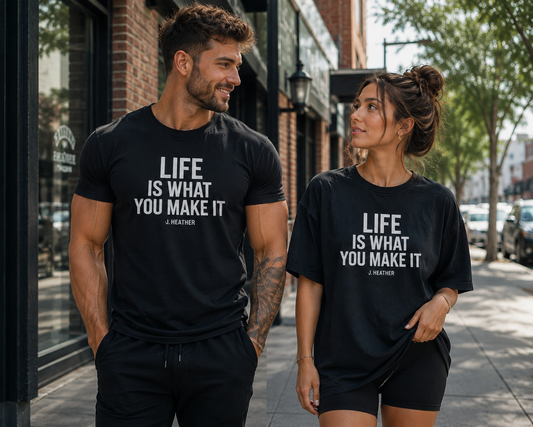 LIFE IS WHAT YOU MAKE IT™ Heavyweight Tee – J. Heather