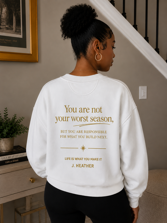 You Are Not Your Worst Season™ Premium Organic Sweatshirt